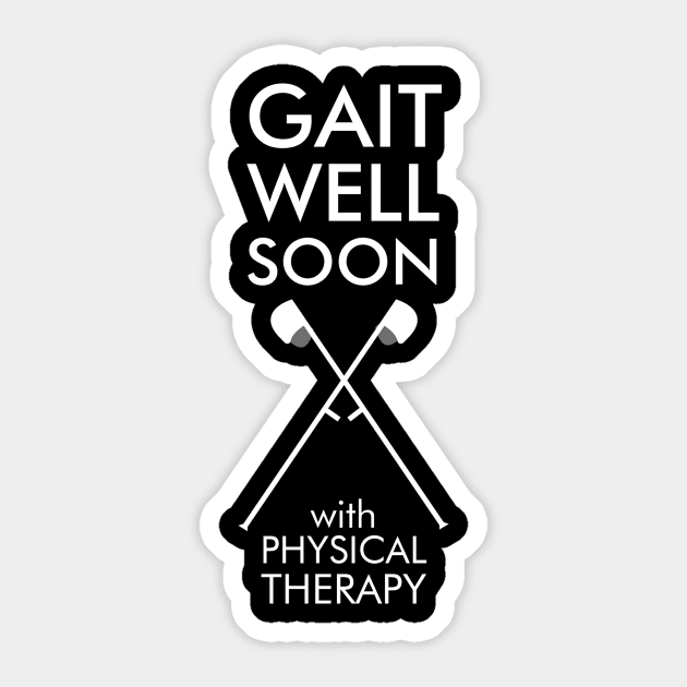 Gait Well Soon with Physical Therapy Sticker by TheBestHumorApparel